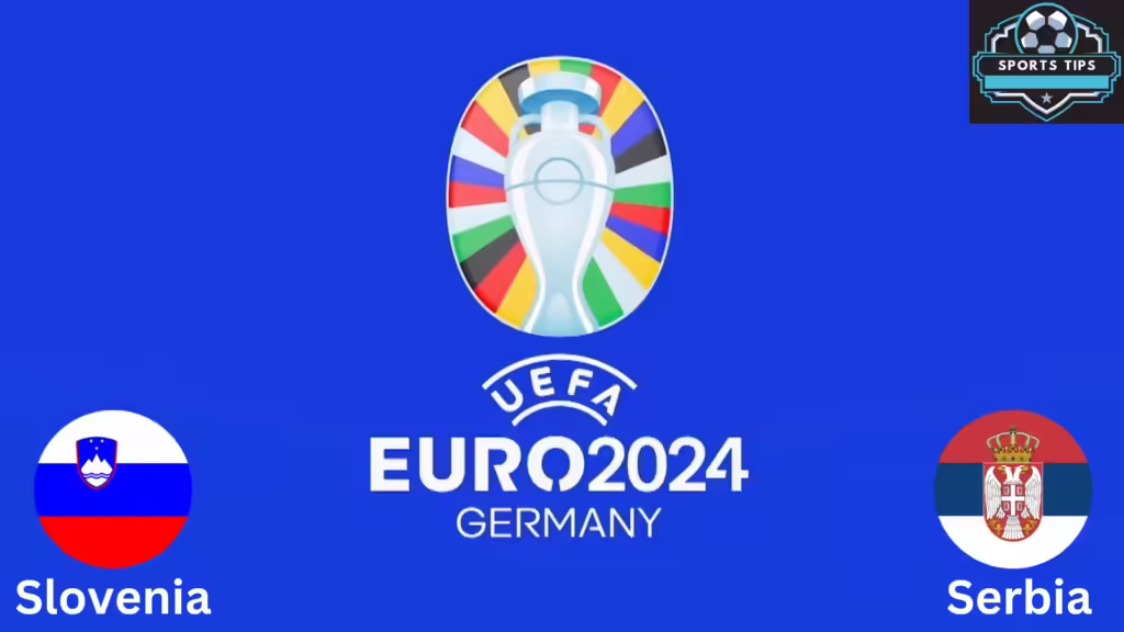 Slovenia Vs Serbia Starting Lineup Today – June 20, 2024