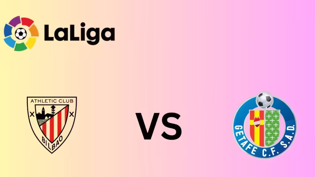 Athletic Bilbao Vs Getafe Starting Lineup and Match Preview