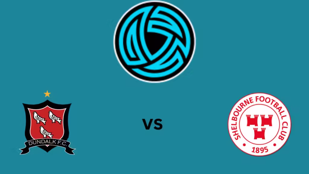 Dundalk Vs Shelbourne Starting Lineups and Match Preview