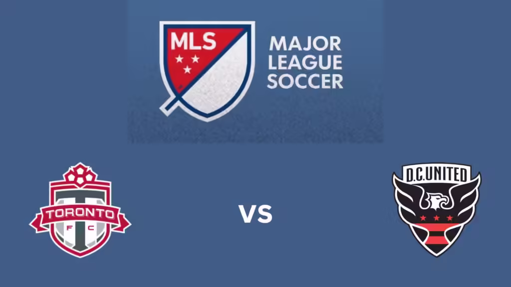 Toronto FC Vs D.C. United Starting Lineups Today And Match Preview