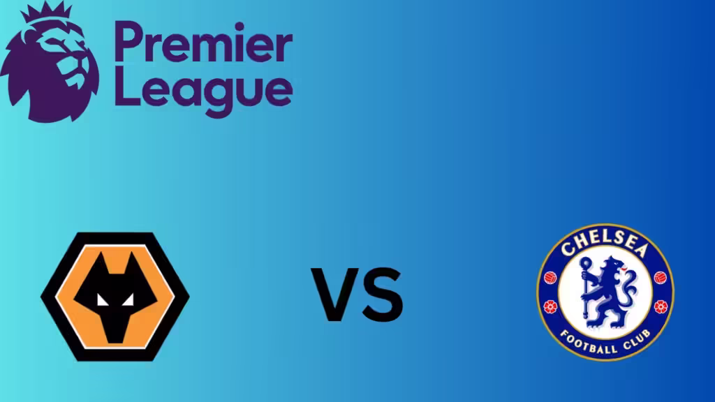 Wolves Vs Chelsea Match Preview, Statistics & Predictions