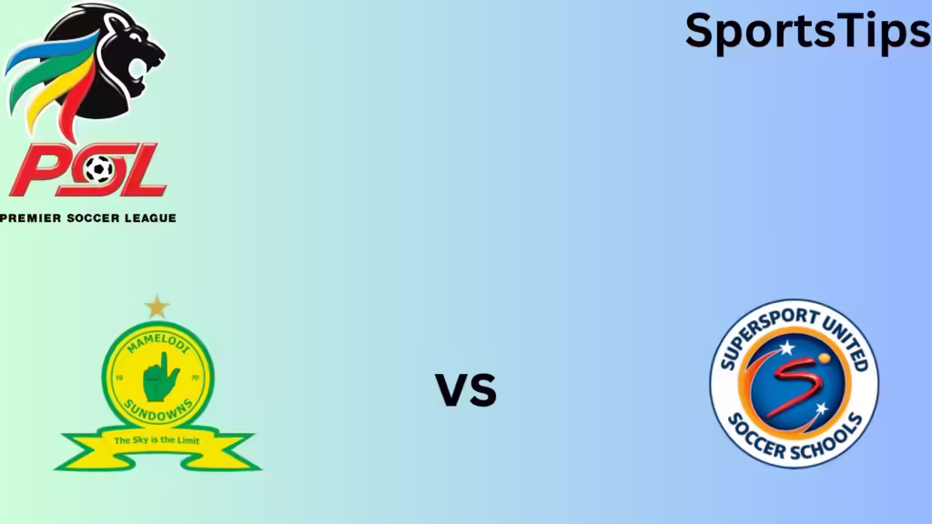 Mamelodi Sundowns Vs SuperSport United Starting Lineups & Match Preview