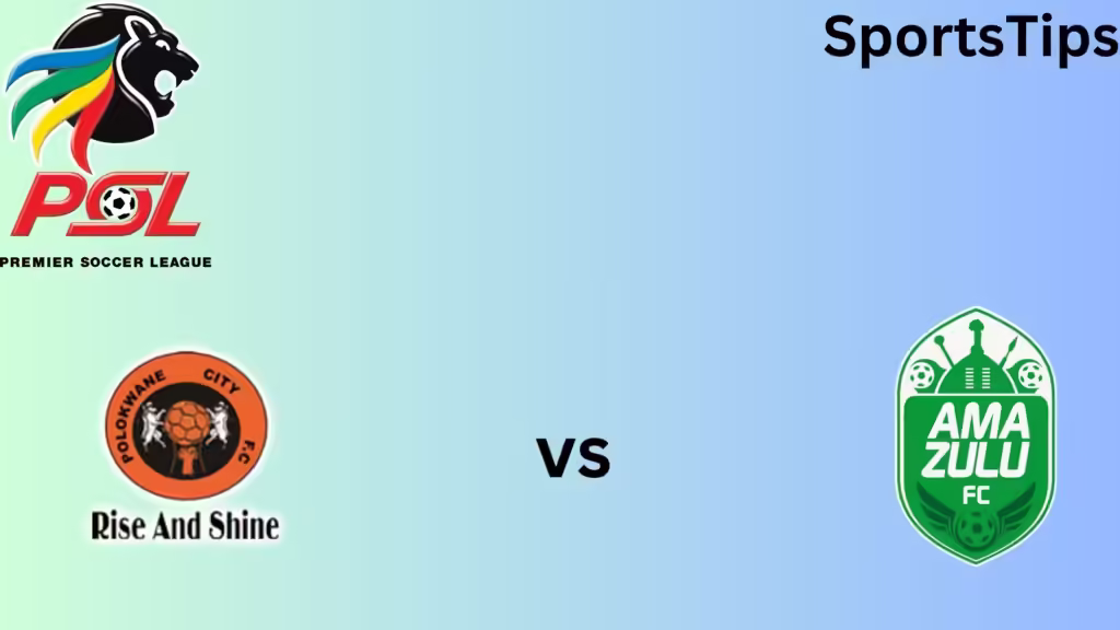 Polokwane City Vs AmaZulu Durban Starting Lineups & Match Preview