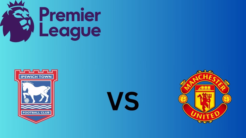 Manchester United Starting Lineups Vs Ipswich Town